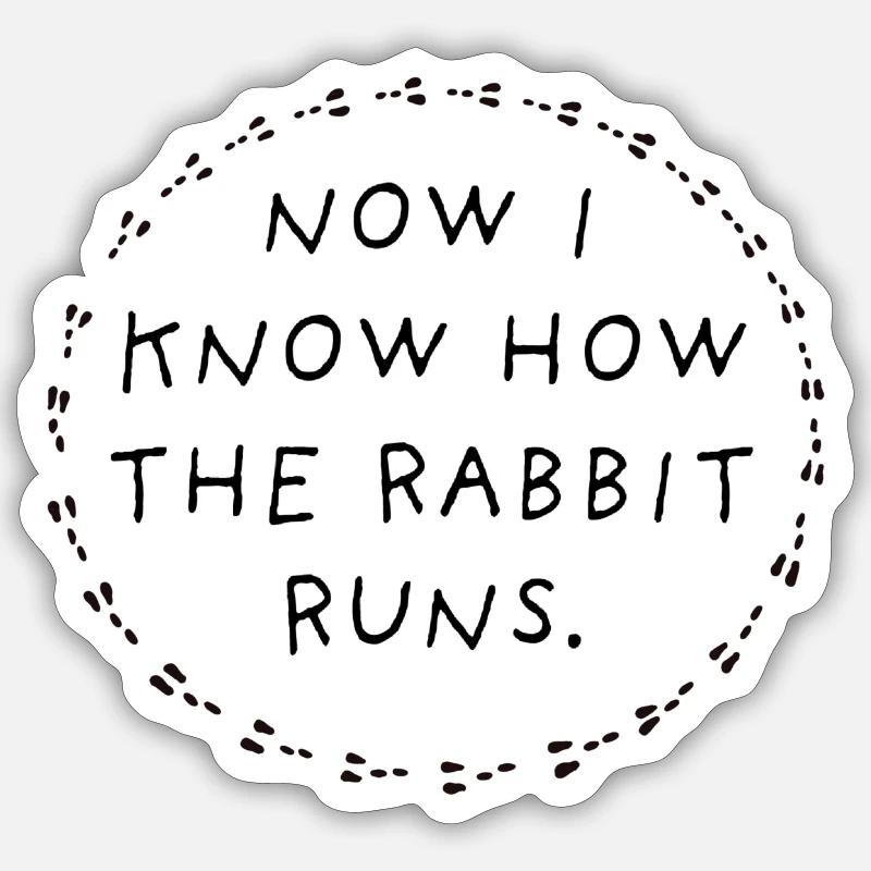 Now I know how the rabbit runs. Sticker Größe S (10 x 10 cm)