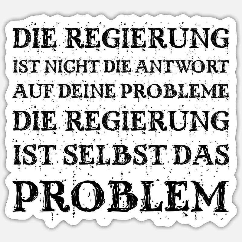 Die Regierung - das Problem, nicht die Lösung - Sticker Größe S (10 x 10 cm) - Mattweiß