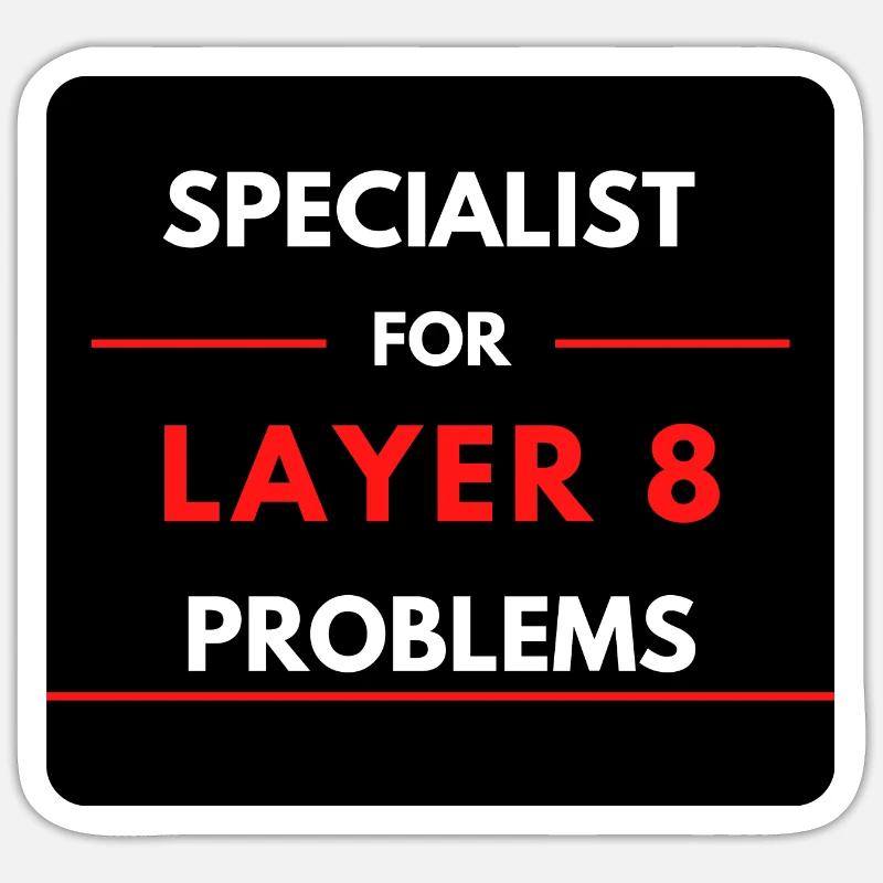 Specialist for Layer 8 Problems (Red) Sticker size S (10 x 10 cm)