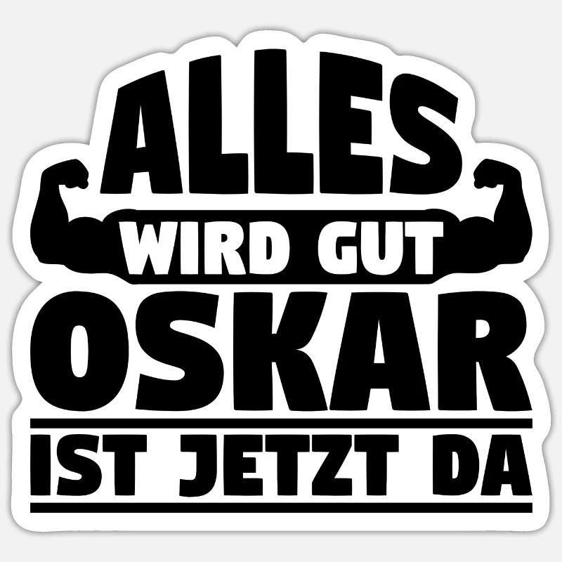 Alles wird gut Oskar ist jetzt da - Sticker Größe S (10 x 10 cm) - Mattweiß