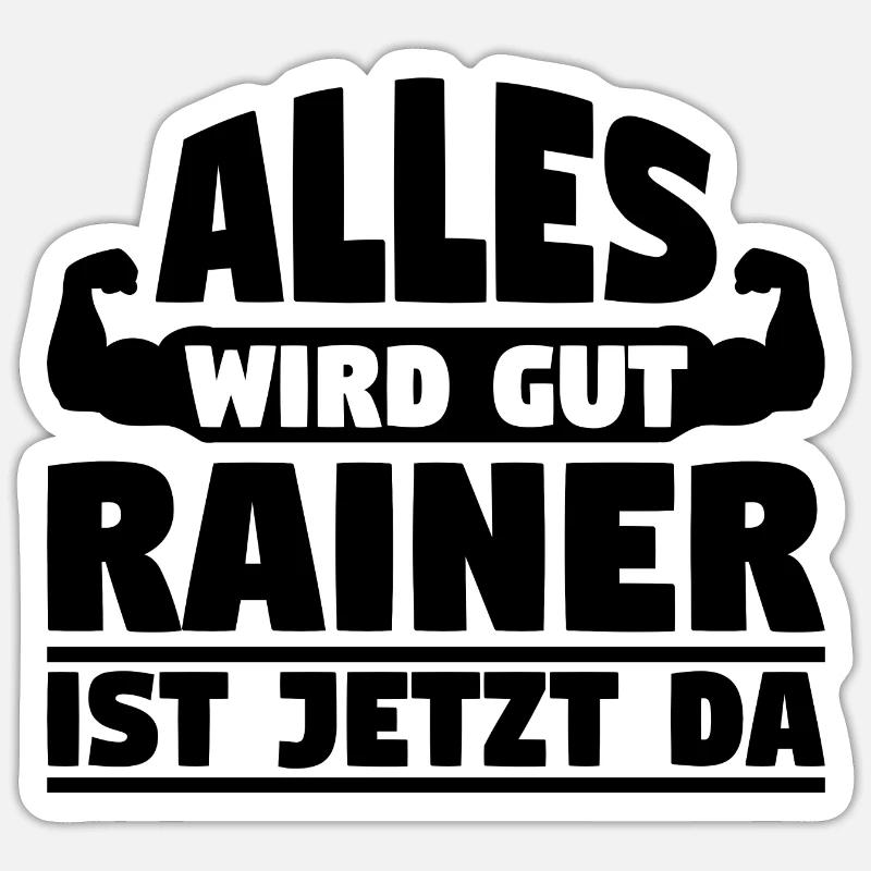 Alles wird gut Rainer ist jetzt da - Sticker Größe S (10 x 10 cm) - Mattweiß