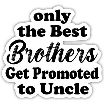 Nur die besten Brüder werden zum Onkel befördert - Sticker Größe S (10 x 10 cm) - Mattweiß - Vorne