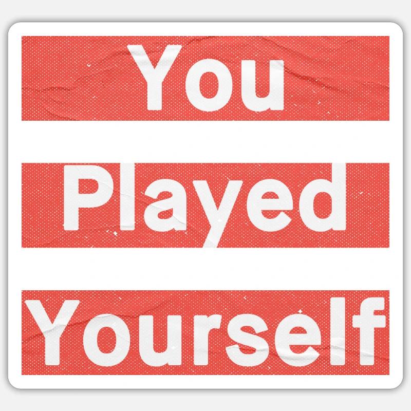 vous avez joué vous-même - Sticker taille S (10 x 10 cm) - blanc mat