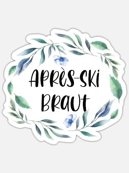 Junggesellenabschied Après Ski Braut Geschenk - Sticker Größe S (10 x 10 cm) - Mattweiß