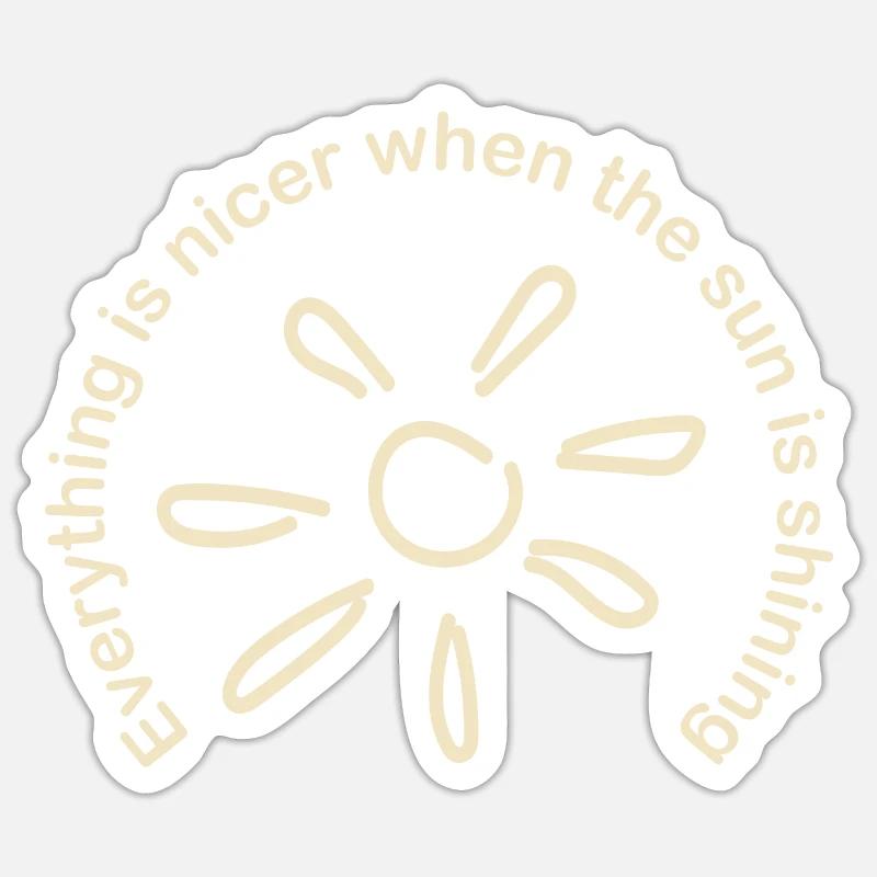 Sonne scheint Spruch - Sticker Größe S (10 x 10 cm) - Mattweiß