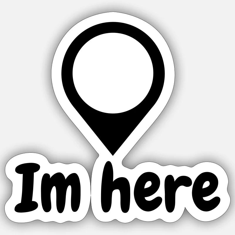 I'm here - Sticker size S (10 x 10 cm) - white matte