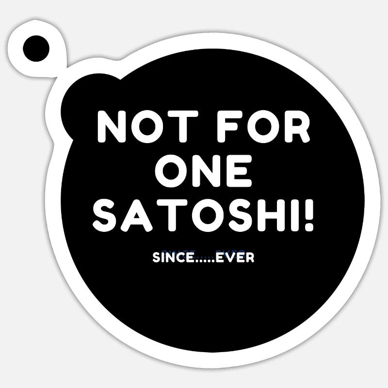 Not for one Satoshi Bubble black - Sticker Größe S (10 x 10 cm) - Mattweiß