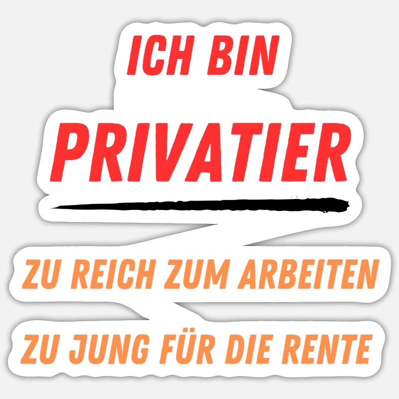 Ich bin Privatier Sticker Größe S (10 x 10 cm)