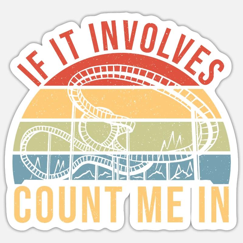 If It Involves Roller Coaster Count Me In Theme Pa Sticker Größe S (10 x 10 cm)