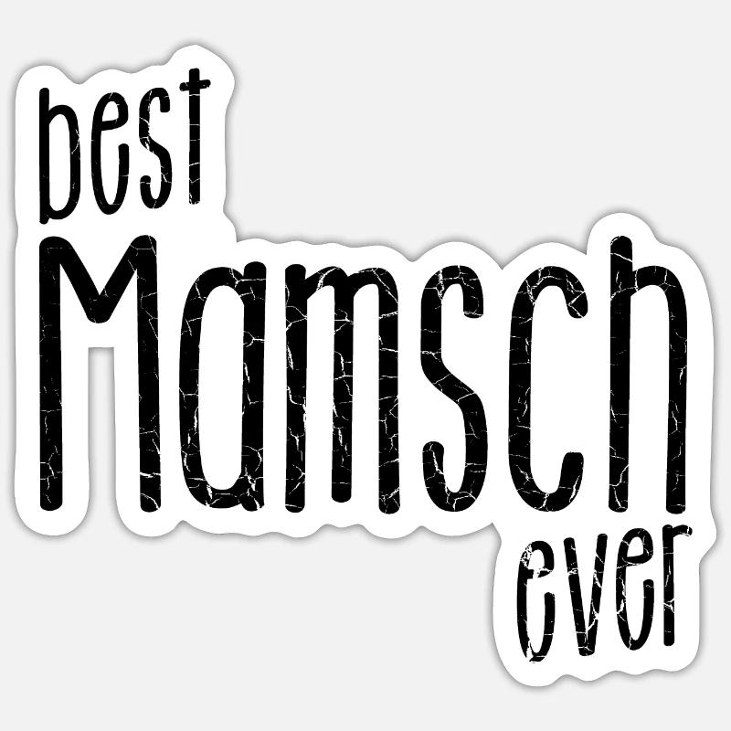 best Mamsch ever - Dialekt, beste Mutter der Welt Sticker Größe S (10 x 10 cm)