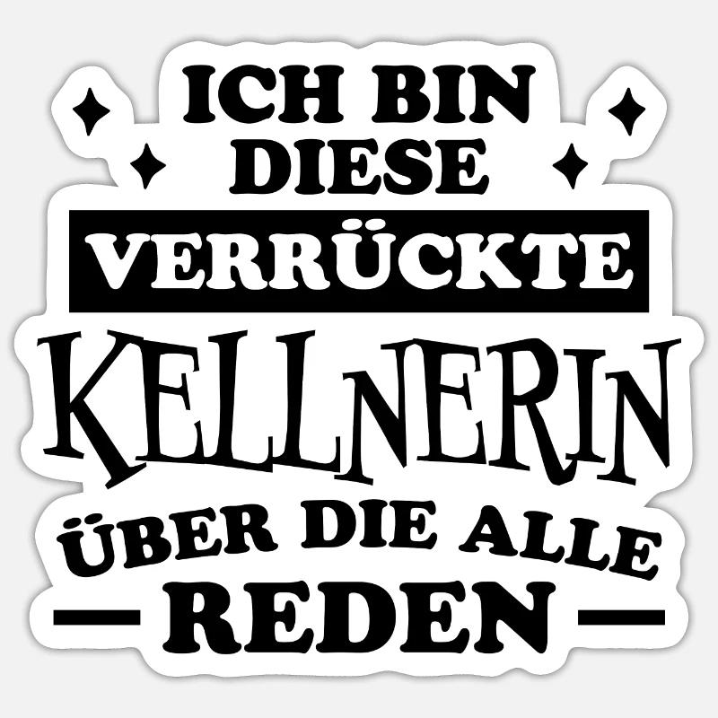 Kellnerin Spruch Kellner Beruf Kellnerin Geschenk Sticker Größe S (10 x 10 cm)
