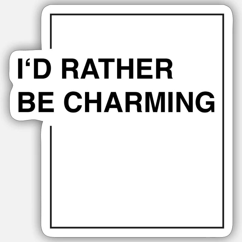 I'd rather be charming - Sticker Größe S (10 x 10 cm) - Mattweiß