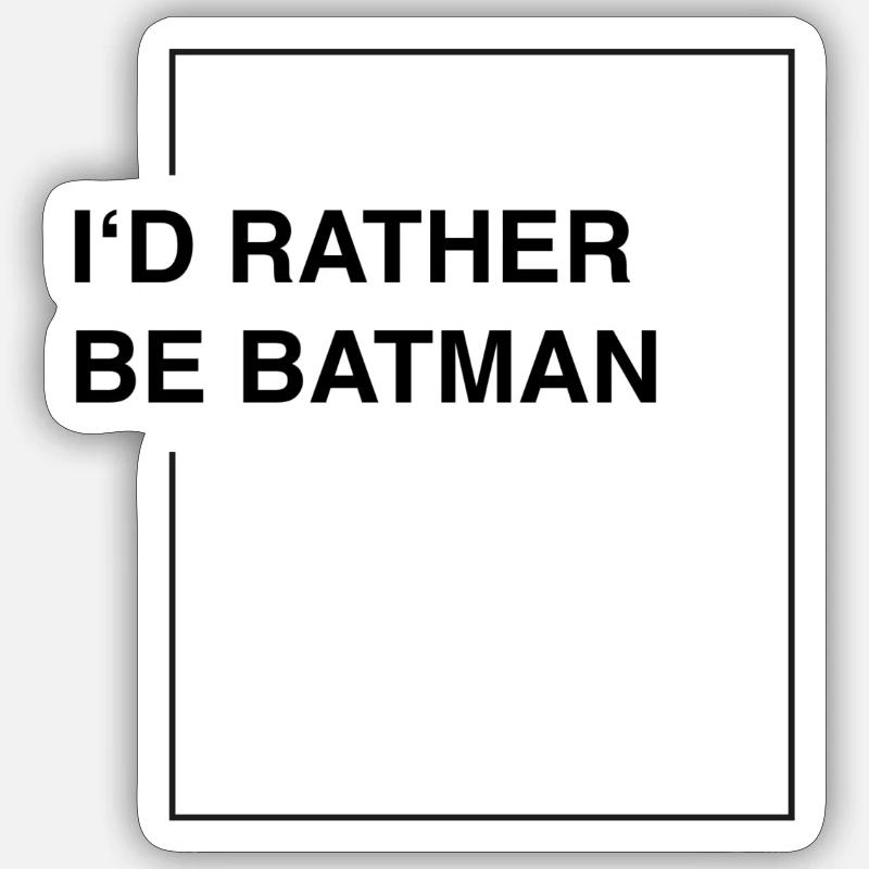 I'd rather be bat-man - Sticker Größe S (10 x 10 cm) - Mattweiß