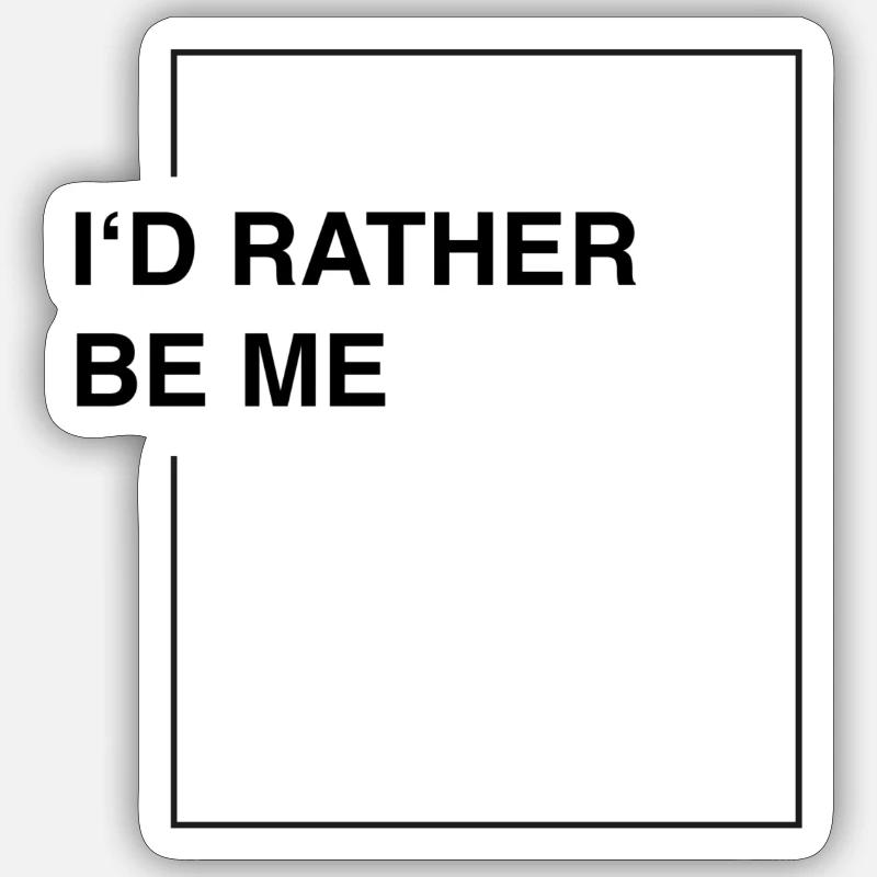 I'd rather be me Sticker Größe S (10 x 10 cm)