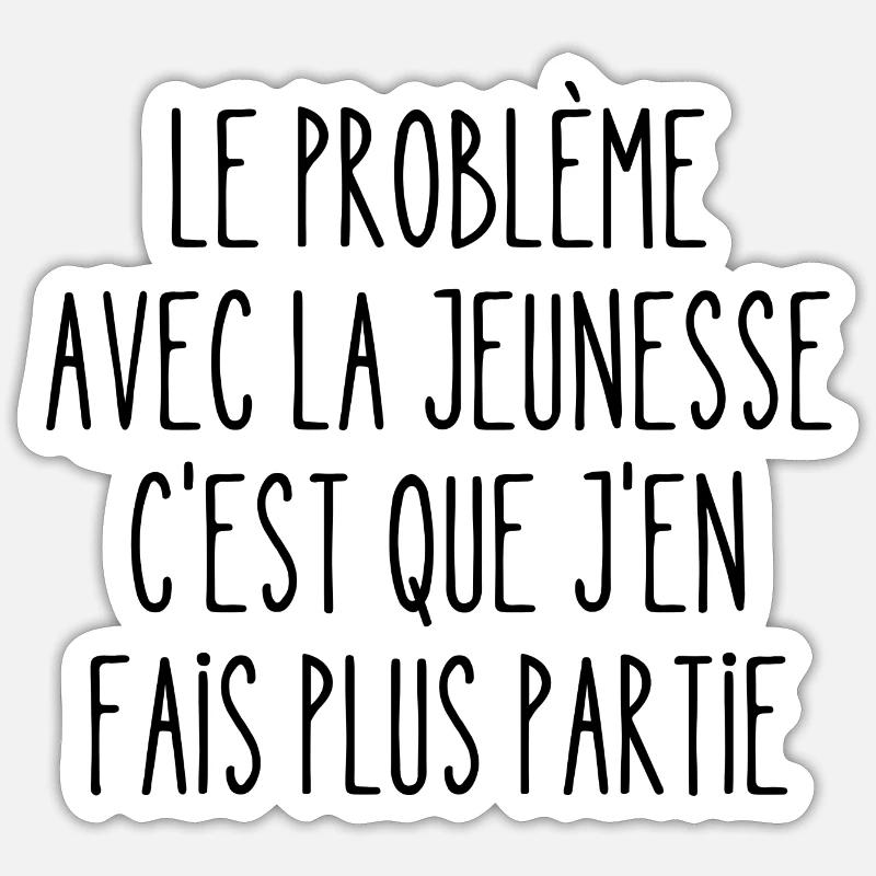 le problème avec la jeunesse - Sticker taille S (10 x 10 cm) - blanc mat