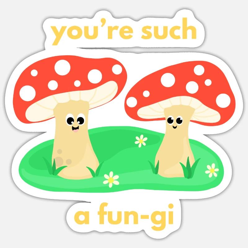 You‘re such a fun-gi - Sticker Größe S (10 x 10 cm) - Mattweiß