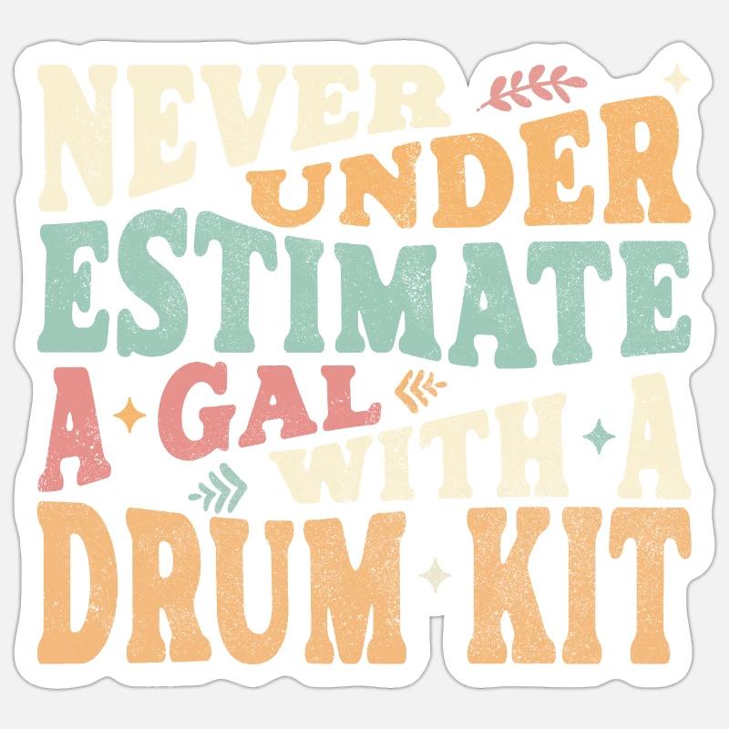 Never underestimate a Gal with a Drum Kit Sticker size S (10 x 10 cm)