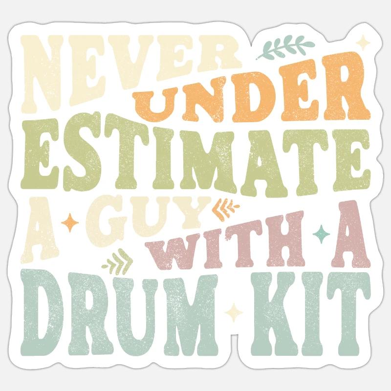 Never underestimate a Guy with a Drum kit - Sticker size S (10 x 10 cm) - white matte