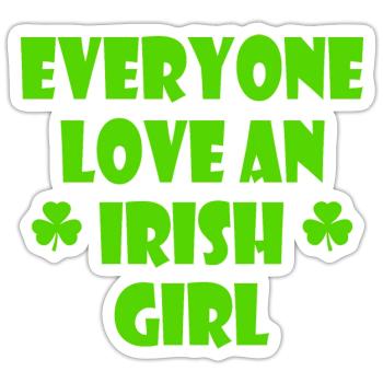Everyone loves an irish girl - Sticker Größe S (10 x 10 cm) - Mattweiß - Vorne