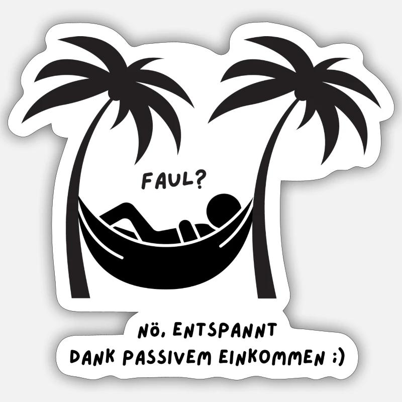 Faul? Nö, entspannt dank passivem Einkommen Sticker Größe S (10 x 10 cm)