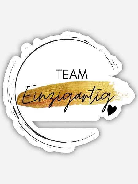 Team Einzigartig - positives Denken - Affirmation - Sticker Größe S (10 x 10 cm) - Mattweiß