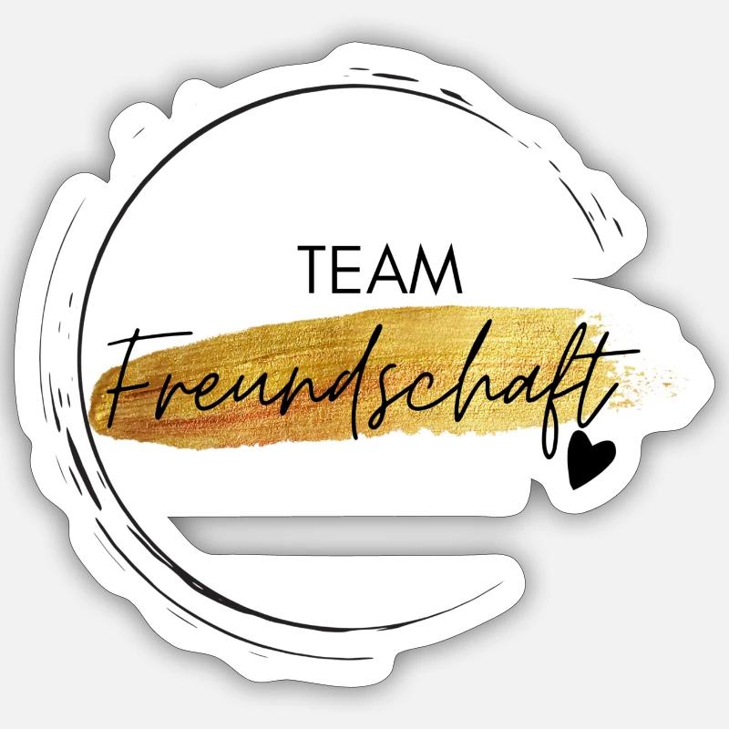Team Freundschaft - positives Denken - Affirmation - Sticker Größe S (10 x 10 cm) - Mattweiß