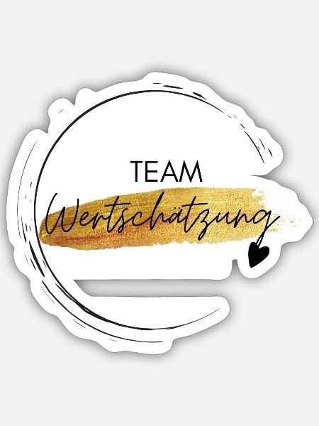 Team Wertschätzung - positives Denken - Sticker Größe S (10 x 10 cm) - Mattweiß