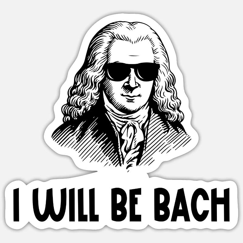 Ich werde Bach sein Sticker Größe S (10 x 10 cm)