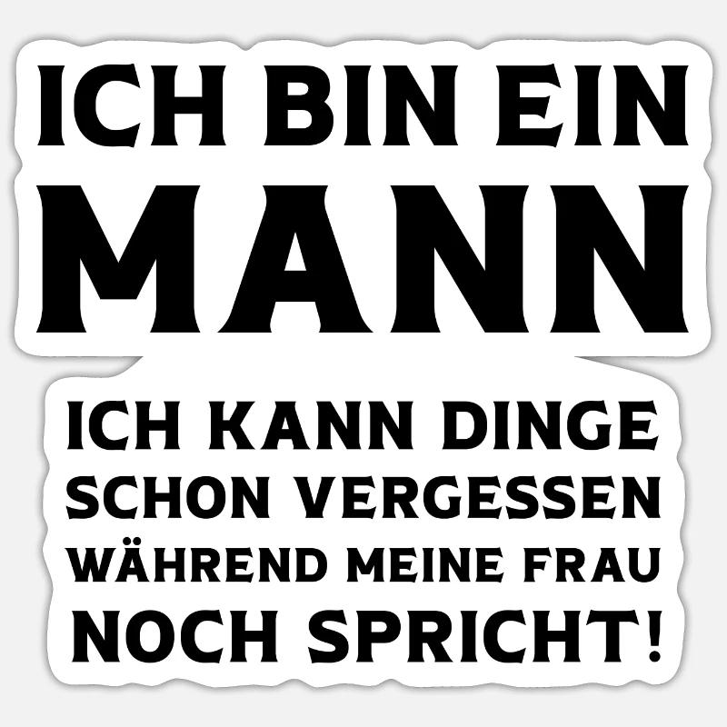 Ich bin ein Mann ich kann Dinge vergessen Männer - Sticker Größe S (10 x 10 cm) - Mattweiß
