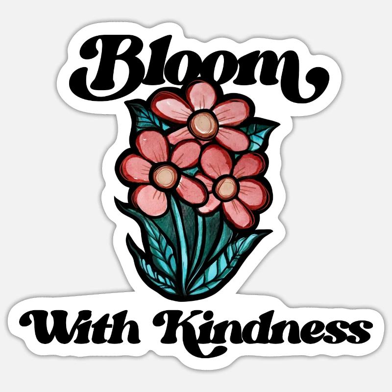 Bloom with Kindness - Sticker size S (10 x 10 cm) - white matte