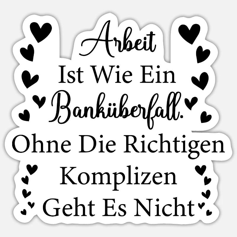 Le travail, c’est comme un braquage de banque qui dit cadeau Sticker taille S (10 x 10 cm)
