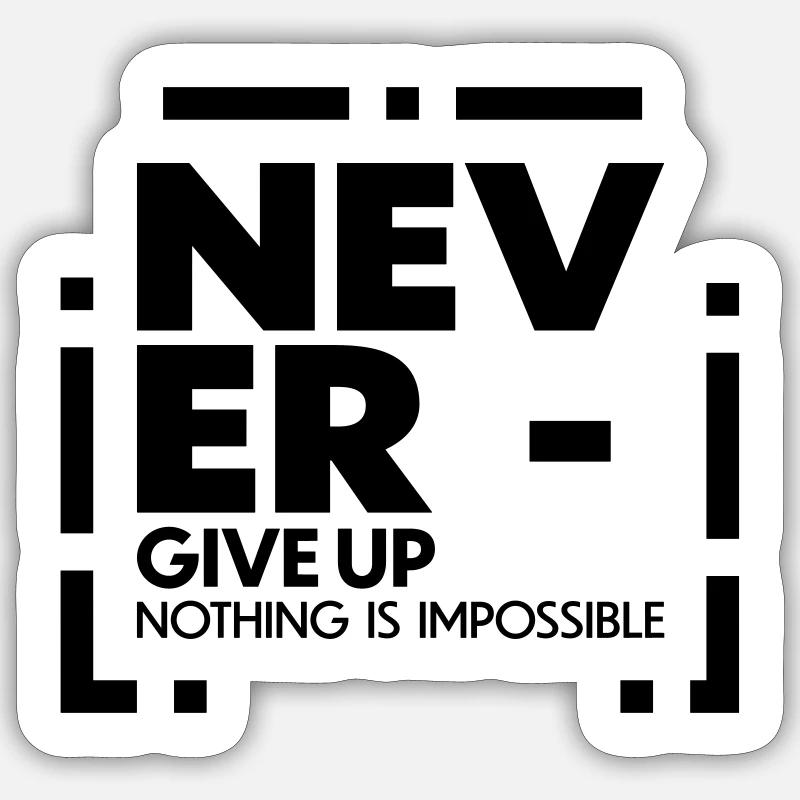 N’abandonnez jamais, rien n’est impossible Sticker taille S (10 x 10 cm)