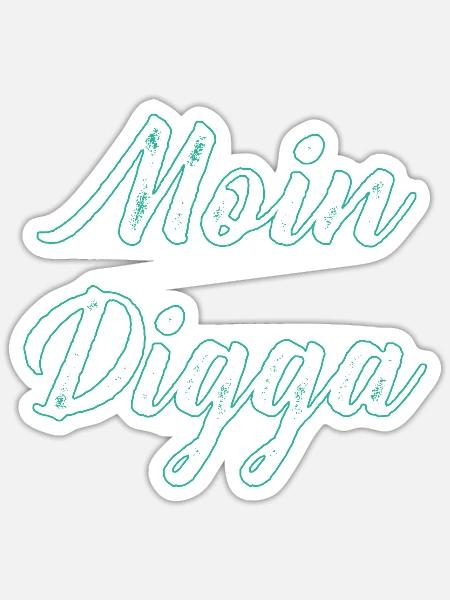 Moin Digga - Sticker Größe S (10 x 10 cm) - Mattweiß