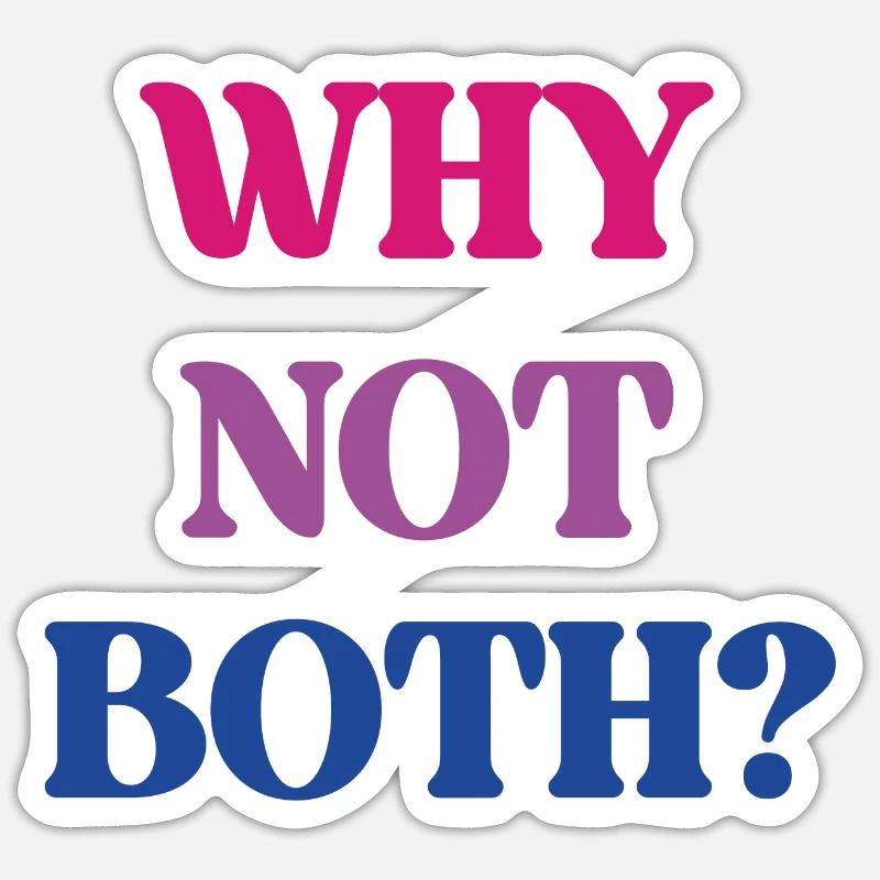 LGBT Pride Month - Bisexual Pride - Why Not Both? Sticker size S (10 x 10 cm)