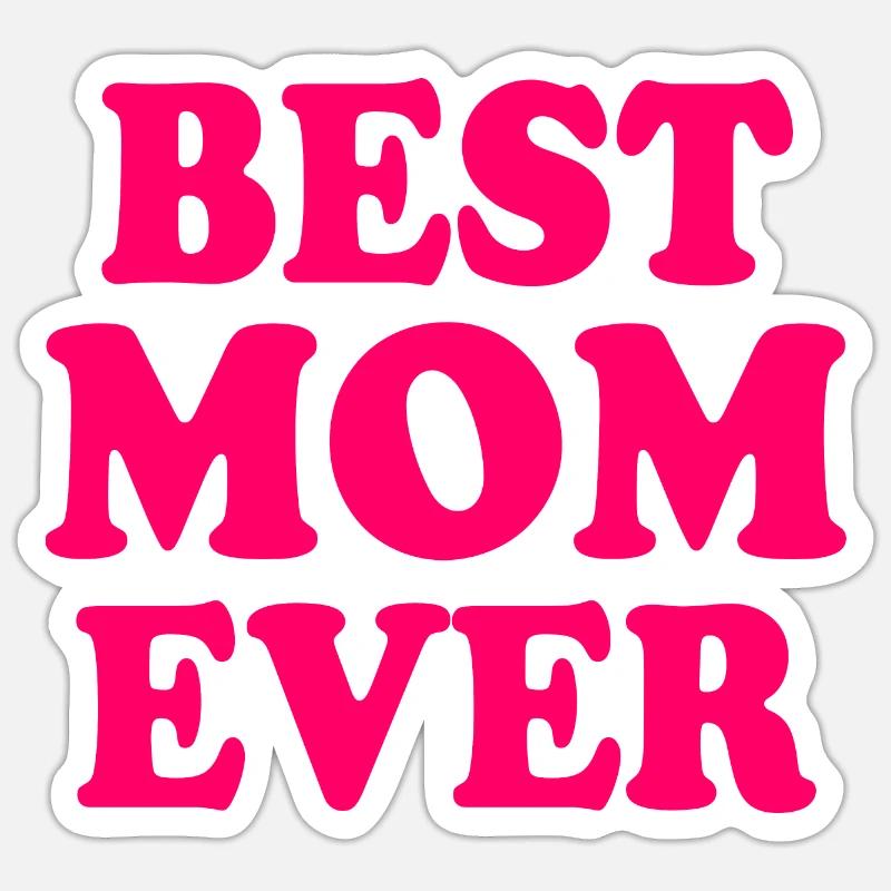 Best mom ever - Sticker taille S (10 x 10 cm) - blanc mat