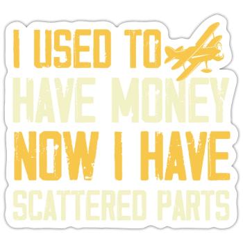 I used to have money now scattered parts Design - Sticker size S (10 x 10 cm) - white matte - Front