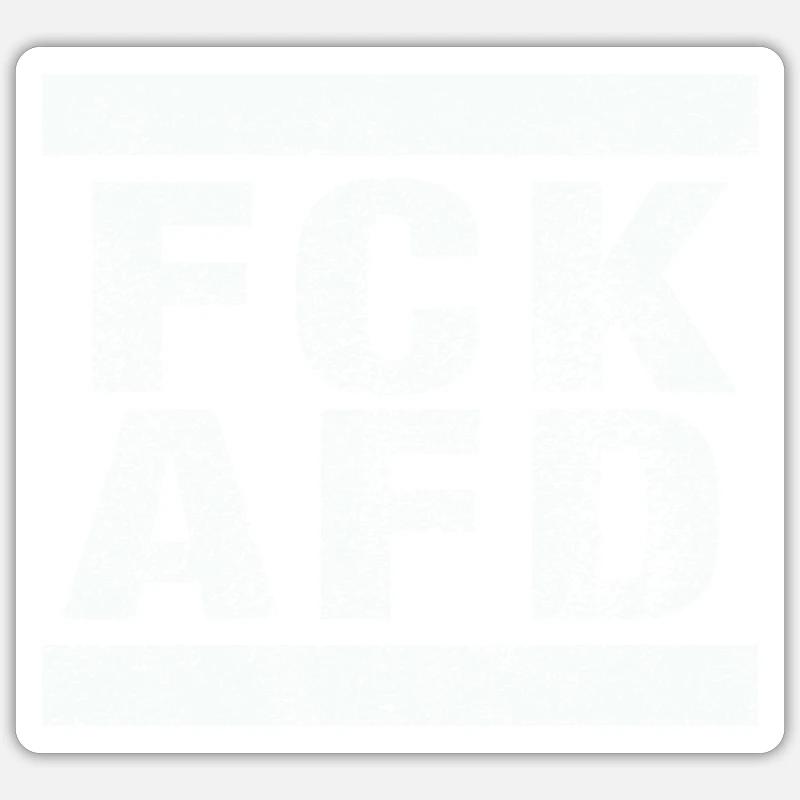 FCK AFD - Setting an example against the right, against Nazis Sticker size S (10 x 10 cm)