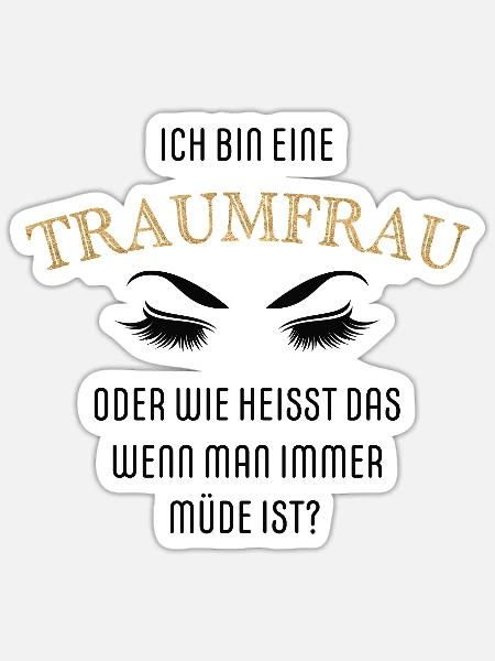 Ich bin eine Traumfrau - Sticker Größe S (10 x 10 cm) - Mattweiß