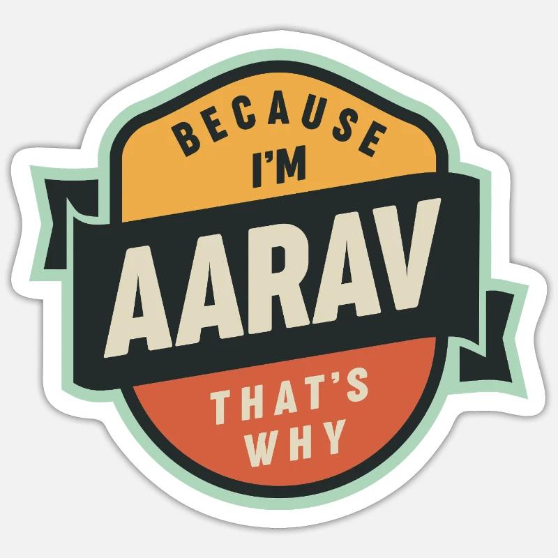 Because I'm Aarav That's Why Name Aarav Sticker size S (10 x 10 cm)