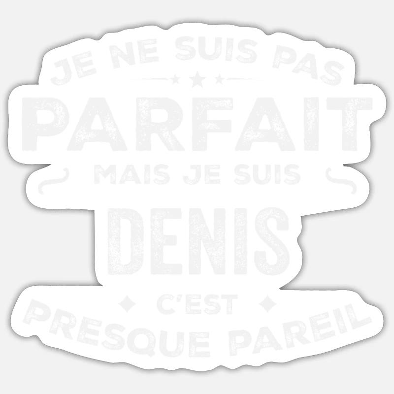 Denis Ein Vorname, eine Geschichte, eine Persönlichkeit Sticker Größe S (10 x 10 cm)