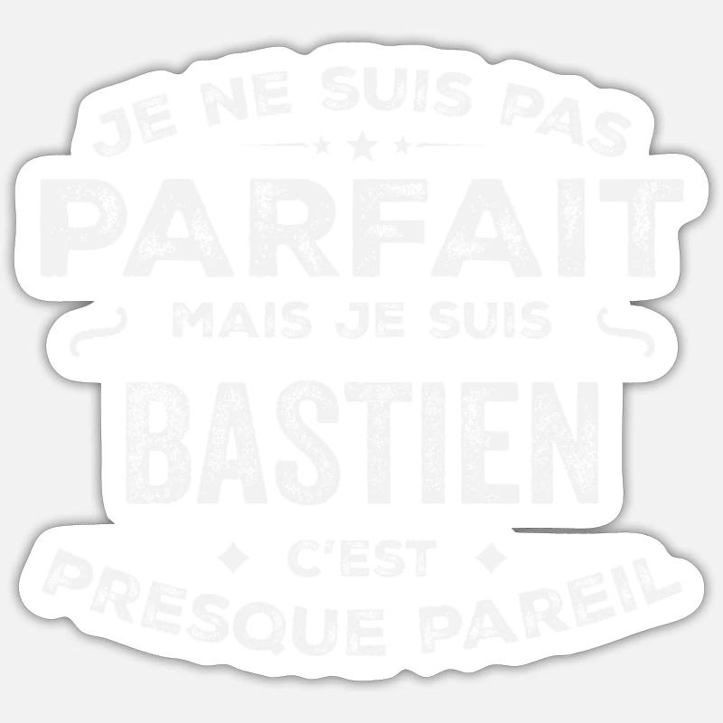 Bastien Ein Vorname, eine Geschichte, eine Persönlichkeit Sticker Größe S (10 x 10 cm)
