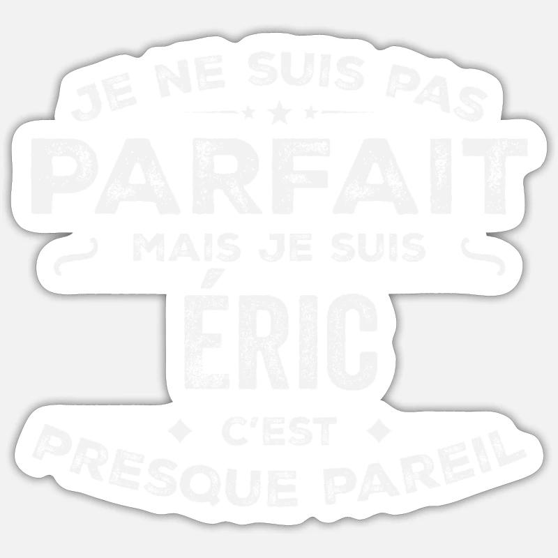 Eric Ein Vorname, eine Geschichte, eine Persönlichkeit Sticker Größe S (10 x 10 cm)