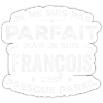 François Ein Vorname, eine Geschichte, eine Persönlichkeit - Sticker Größe S (10 x 10 cm) - Mattweiß - Vorne
