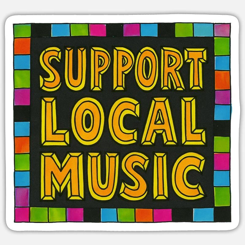 Support Local Music Sticker size S (10 x 10 cm)