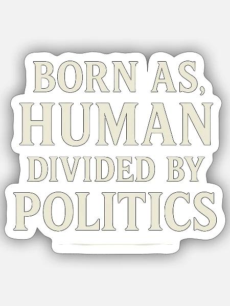 Funshirt born as Human... - Sticker Größe S (10 x 10 cm) - Mattweiß