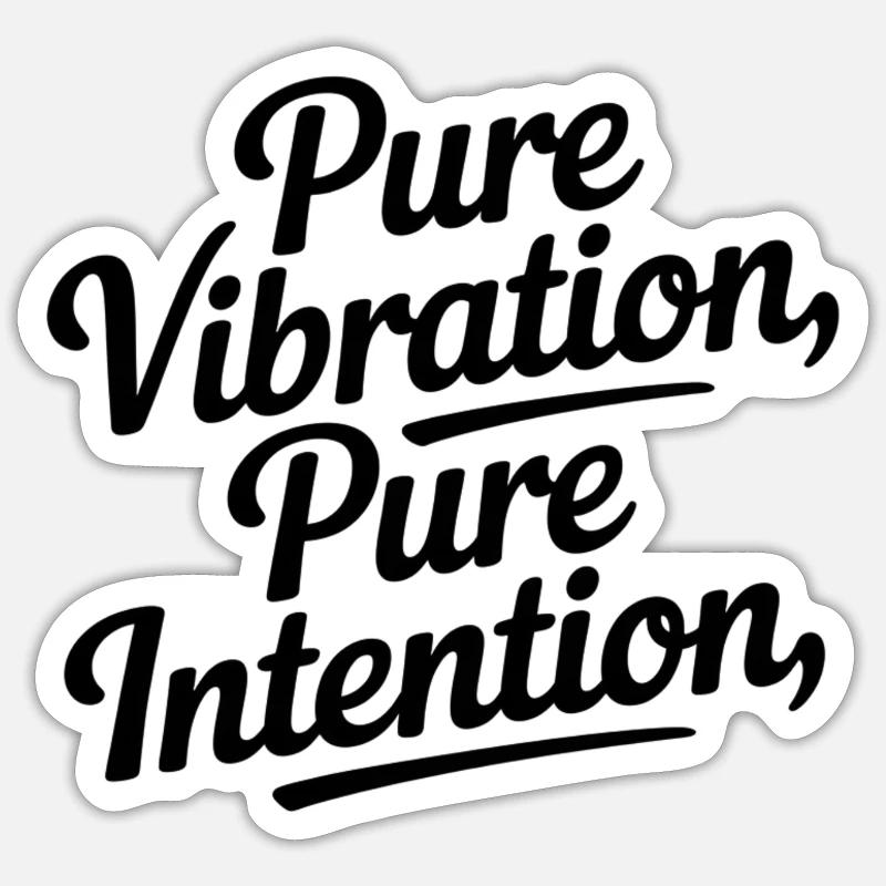 Pure Vibration Pure Intention - Sticker size S (10 x 10 cm) - white matte