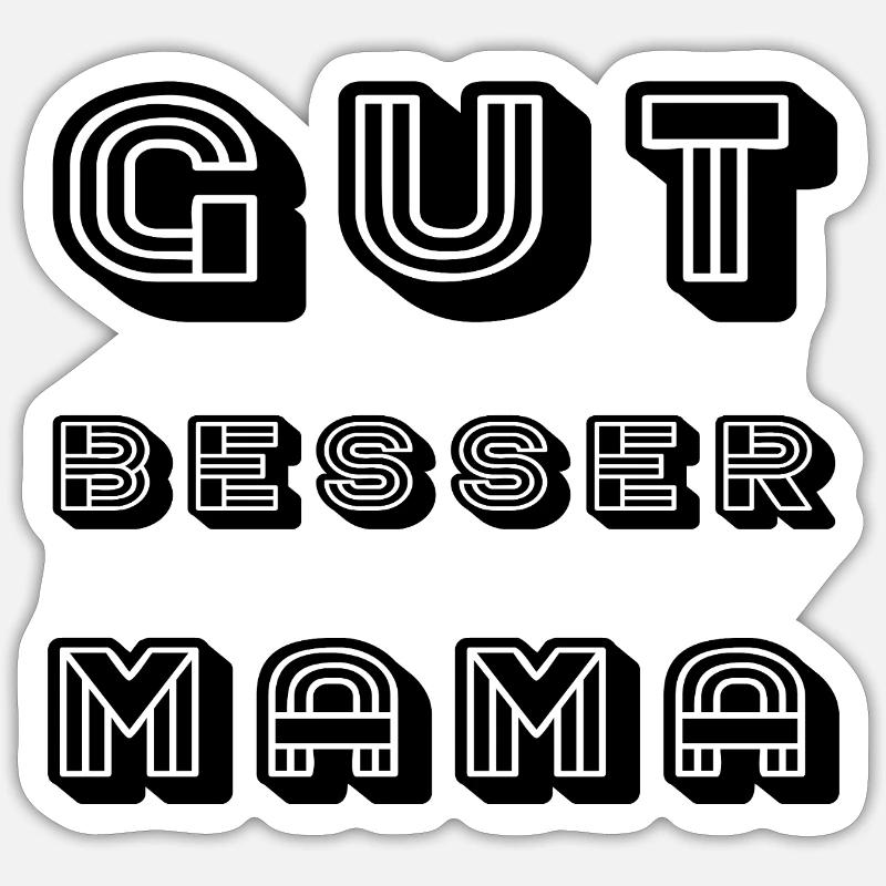 GUT BESSER MAMA - Sticker Größe S (10 x 10 cm) - Mattweiß