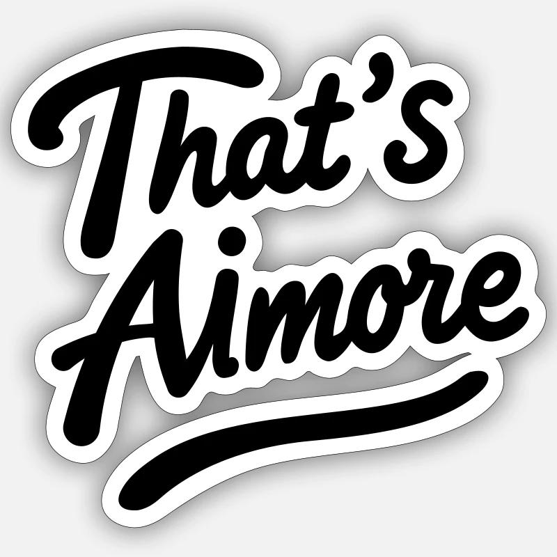 "That's AiMore" Pun Shirt - Sticker size S (10 x 10 cm) - white matte