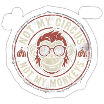 Nicht mein Zirkus, nicht meine Affen - Sticker Größe S (10 x 10 cm) - Mattweiß - Vorne