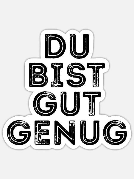 Du bist gut genug - Sticker Größe S (10 x 10 cm) - Mattweiß